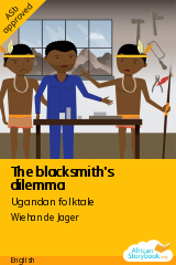Cover of The blacksmith's dilemma by Ugandan folktale