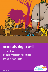 Cover of Animals dig a well by Um conto tradicional dos Manyungwes de Moçambique