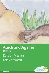 Cover of Aardvark Digs for Ants by Katelyn Mostert
