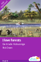 Cover of I love forests by Gertrude Kobusinge, Kirrisa Robert, Tusingwire Angel