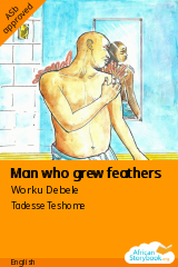 Cover of Man who grew feathers by Worku Debele, Elizabeth Laird