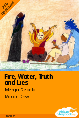 Cover of Fire, Water, Truth and Lies by Merga Debelo, Elizabeth Laird
