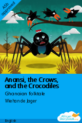 Cover of Anansi, the Crows, and the Crocodiles by Ghanaian folktale