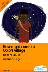 Cover of How night came to Opio's village by Robert Ekuka