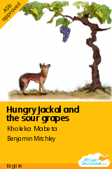 Cover of Hungry Jackal and the sour grapes by Kholeka Mabeta
