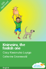 Cover of Kisirusiru, the foolish one by Cissy Kiwanuka Luyiga