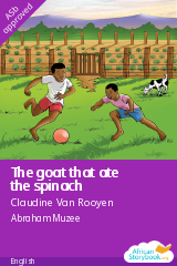 Cover of The goat that ate the spinach by Claudine Van Rooyen, Halio Makutane