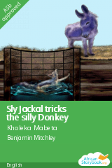 Cover of Sly Jackal tricks the silly Donkey by Kholeka Mabeta