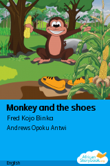 Cover of Monkey and the shoes by Fred Kojo Binka, Godwin Kumah, Happy Kwamie Ofori