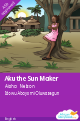 Cover of Aku the Sun Maker by Aisha Nelson