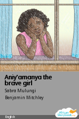 Cover of Aniy'amanya the brave girl by Sabra Mulungi