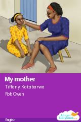 Cover of My mother by Tiffany Katabarwa