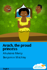 Cover of Arach, the proud princess by Ahukana Mercy
