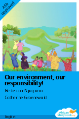 Cover of Our environment, our responsibility! by Rebecca Njuguna