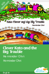 Cover of Clever Kato and the Big Trouble by Herminder Ohri