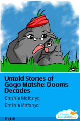 Cover of Untold Stories of Gogo Matshe: Dooms Decades by Emihle Mafanya