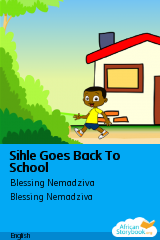 Cover of Sihle Goes Back To School by Blessing Nemadziva