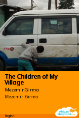 Cover of The Children of My Village by Mezemir Girma