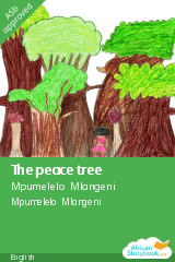 Cover of The peace tree by Mpumelelo Mlangeni, Tshiamo Msimanga, Tumi Mofokane