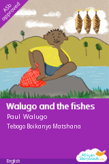 Cover of Walugo and the fishes by African Storybook, Paul Walugo