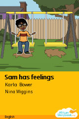 Cover of Sam has feelings by Karla Bower, Kezlynne Van De Rheede, Lisa Willscott, Marli Ehlers, Nina Wiggins