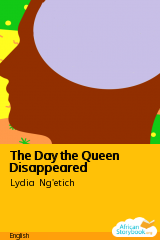 Cover of The Day the Queen Disappeared by Lydia Ng'etich