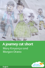 Cover of A journey cut short by Mary Kinyanjui and Morgan Otieno