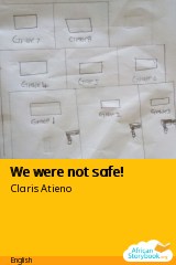 Cover of We were not safe! by Claris Atieno