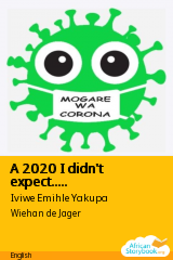 Cover of A 2020 I didn't expect..... by Iviwe Emihle Yakupa