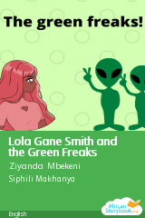 Cover of Lola Gane Smith and the Green Freaks by Ziyanda Mbekeni