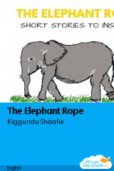 Cover of The Elephant Rope by Kiggundu Shaafie