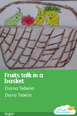 Cover of Fruits talk in a basket by Diana Tebeila
