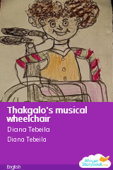 Cover of Thakgalo's musical wheelchair by Diana Tebeila