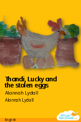 Cover of Thandi, Lucky and the stolen eggs by Alannah Lydall