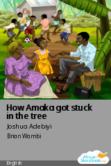 Cover of How Amaka got stuck in the tree by Joshua Adebiyi