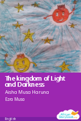 Cover of The kingdom of Light and Darkness by Aisha Musa Haruna, Ezra Musa, Rhema Okechukwu, Delight Sylvester and Adama Yusuf