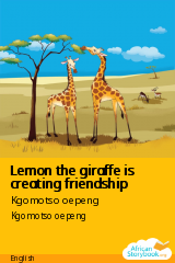 Cover of Lemon the giraffe is creating friendship by Kgomotso oepeng