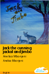 Cover of Jack the cunning jackal and Jimbo by Anelisa Mbonjeni