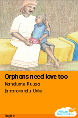 Cover of Orphans need love too by Kandume Ruusa, Sennobia-Charon Katjiuongua, Eliaser Nghitewa