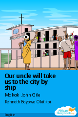 Cover of Our uncle will take us to the city by ship by Makak John Gile