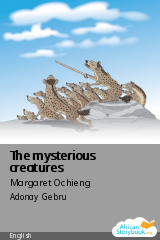 Cover of The mysterious creatures by Margaret Ochieng