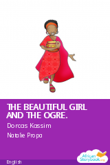 Cover of THE BEAUTIFUL GIRL AND THE OGRE. by Dorcas Kassim