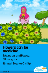 Cover of Flowers can be medicine by Mazeeda andFawaz. Olowogaba.