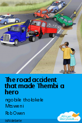 Cover of The road accident that made Thembi a hero by Nqobile Tholakele Mtsweni