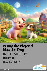 Cover of Penny the Pig and Max the Dog by BY KELETSO RETTY LEBYANE
