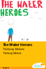 Cover of The Water Heroes by Thabang Makola