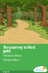 Cover of The journey to find gold. by Thobani Nkosi