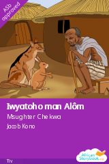 Cover of Iwyatoho man Alôm, a Tiv picture book