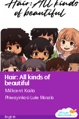 Cover of Hair: All kinds of beautiful by Millicent Kaila, Luke Masala, Malebo Keetse, Amahle Phungula