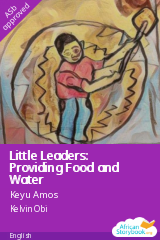 Cover of Little Leaders: Providing Food and Water by Keyu Amos, Havilah Asuquo